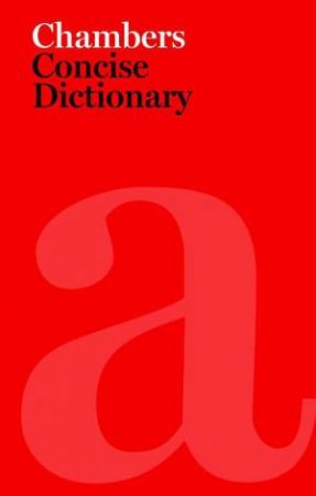 Chambers Concise Dictionary by Chambers