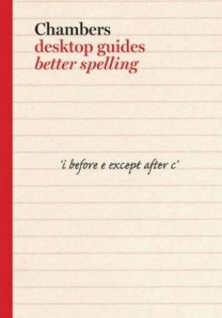 Better Spelling (Chambers Desktop Guides) by Chambers