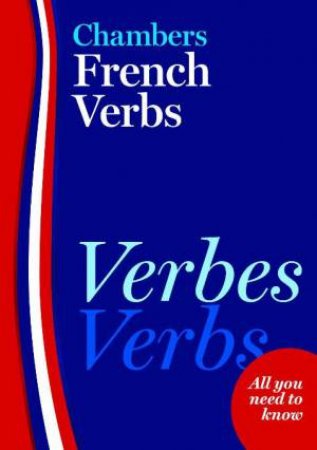 Chambers French Verbs by Chambers