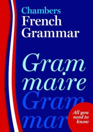 Chambers French Grammar by Chambers