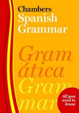 Chambers Spanish Grammar 2009 by Various