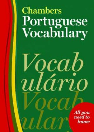 Chambers Portuguese Vocabulary by Chambers