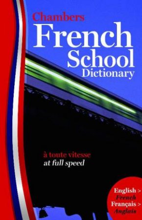 Chambers French School Dictionary by Chambers