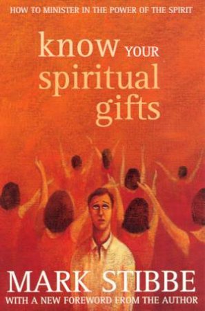 Know Your Spiritual Gifts by Mark Stibbe