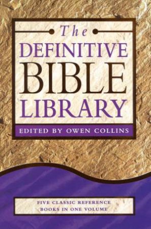 The Definitive Bible Library by Owen Collins