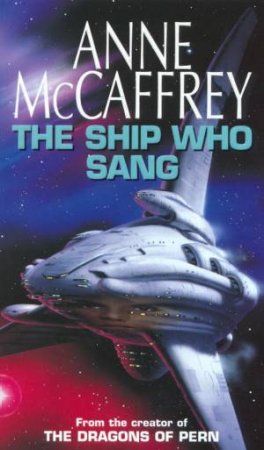 The Ship Who Sang by Anne McCaffrey