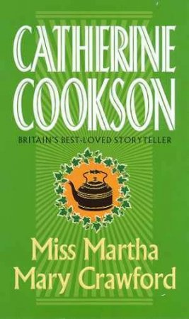 Miss Martha Mary Crawford by Catherine Cookson