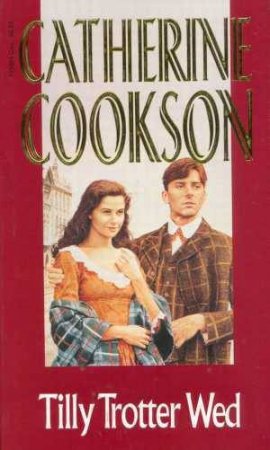 Tilly Trotter Wed by Catherine Cookson