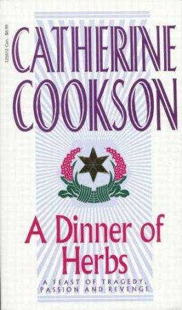 A Dinner Of Herbs by Catherine Cookson