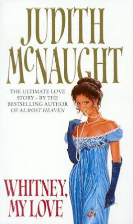 Whitney, My Love by Judith McNaught