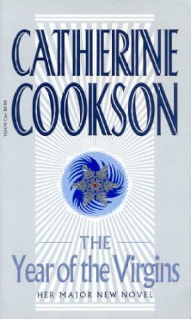 The Year Of The Virgins by Catherine Cookson