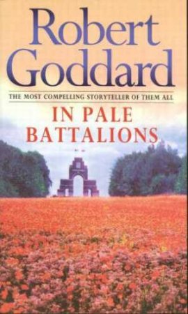 In Pale Battalions by Robert Goddard