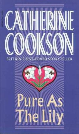 Pure As The Lily by Catherine Cookson