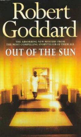 Out Of The Sun by Robert Goddard