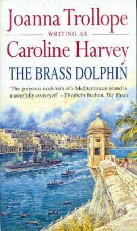 The Brass Dolphin by Caroline Harvey