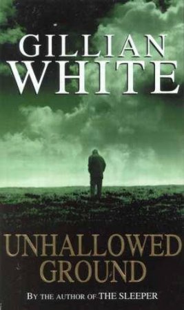 Unhallowed Ground by Gillian White