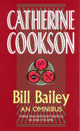 Bill Bailey Omnibus by Catherine Cookson