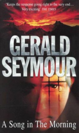 Song In The Morning by Gerald Seymour