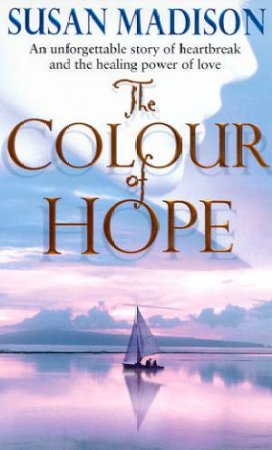 The Colour Of Hope by Susan Madison