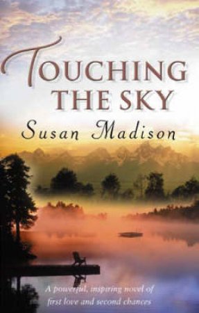 Touching The Sky by Susan Madison