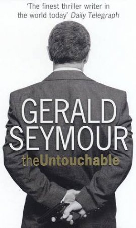 The Untouchable by Gerald Seymour