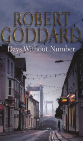 Days Without Number by Robert Goddard