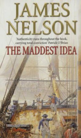 The Maddest Idea by James Nelson