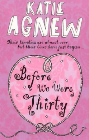 Before We Were Thirty by Katie Agnew