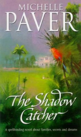 The Shadow Catcher by Michelle Paver