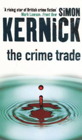 The Crime Trade by Simon Kernick