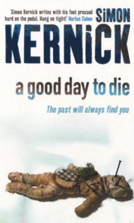 A Good Day To Die by Simon Kernick