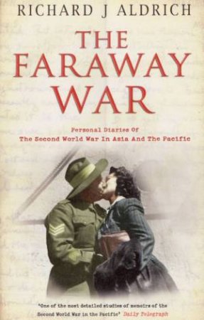 The Faraway War by Richard J Aldrich