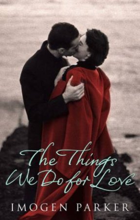 Things We Do For Love by Imogen Parker