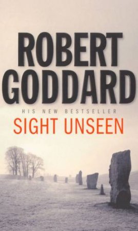 Sight Unseen by Robert Goddard