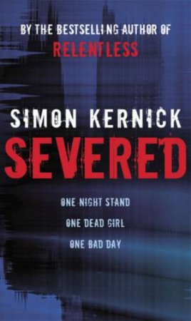 Severed by Simon Kernick