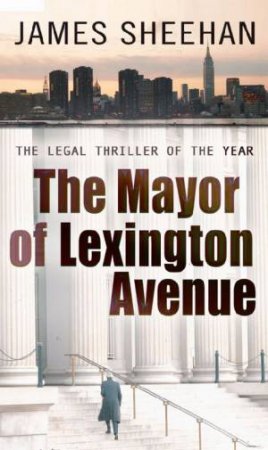 Mayor Of Lexington Avenue by James Sheehan