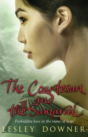 The Courtesan And The Samurai by Lesley Downer