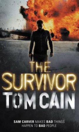 Survivor: Sam Carver Makes Bad Things Happen to Bad People by Tom Cain