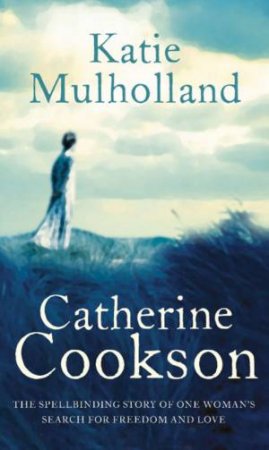 Katie Mulholland by Catherine Cookson