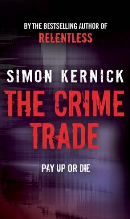 The Crime Trade by Simon Kernick