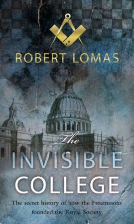 Invisible College by Robert Lomas