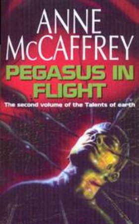 Pegasus 02 : Pegasus In Flight by Anne Mccaffrey