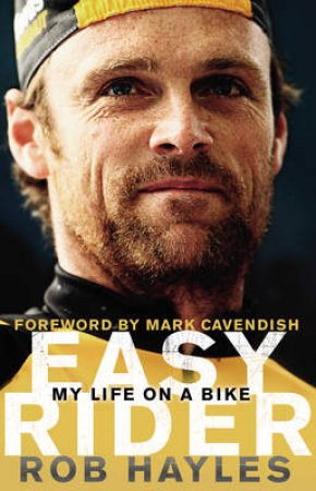 Easy Rider: My Life on a Bike by Rob Hayles