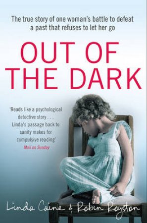 Out Of The Dark by Linda;Royston, Dr Robin; Caine