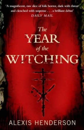 The Year Of The Witching by Alexis Henderson