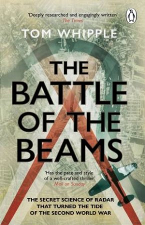 The Battle of the Beams by Tom Whipple