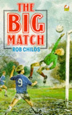 The Big Match: Big Match by Rob Childs