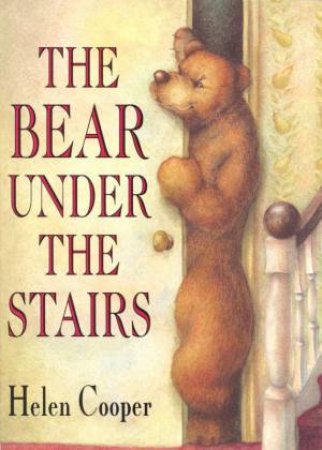 The Bear Under The Stairs by Helen Cooper