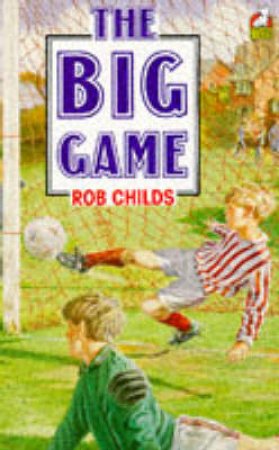 The Big Match: Big Game by Rob Childs