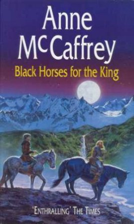 Black Horses For The King by Anne McCaffrey